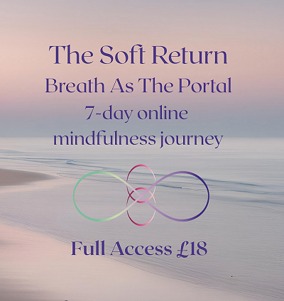 The Soft Return Breath As The Portal: An online 7-day mindfulness journey - Take me to Autumn 2025